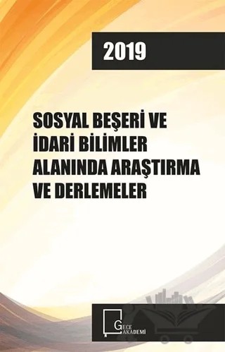 Sosyal Beşeri ve İdari Bilimler Alanında Araştırma ve Derlemeler 2019 – Yüksel Akay Ünvan – Gece Akademi kitap kapağı