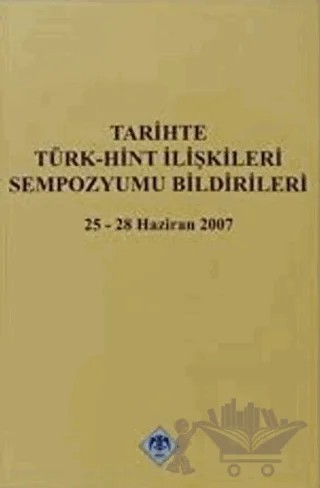 Tarihte Türk - Hint İlişkileri Sempozyumu Bildirileri – Kolektif – Türk Tarih Kurumu Yayınları kitap kapağı
