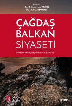 Çağdaş Balkan Siyaseti Devletler, Halklar, Parçalanma ve Bütünleşme – Murat Necip Arman, Nazif Mandacı – Seçkin Yayıncılık kitap kapağı
