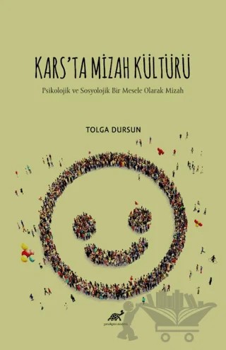 Kars'ta Mizah Kültürü Psikolojik ve Sosyolojik Bir Mesele Olarak Mizah – Tolga Dursun – Paradigma Akademi Yayınları kitap kapağı
