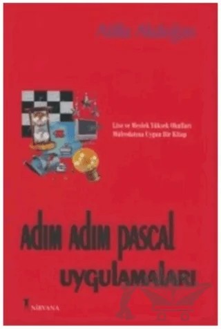 Adım Adım Pascal Uygulamaları – Atilla Akdoğan – Nirvana Yayınları kitap kapağı