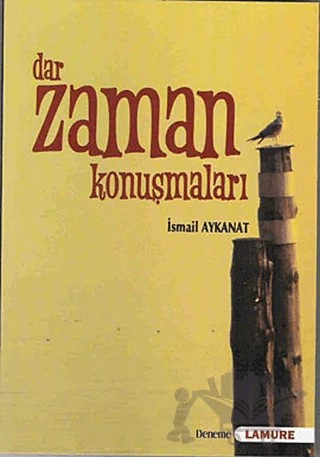 Dar Zaman Konuşamaları – İsmail Aykanat – Lamure Yayınları kitap kapağı