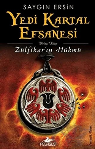 Yedi Kartal Efsanesi: Zülfikar'ın Hükmü – Saygın Ersin – Pegasus Yayınları kitap kapağı