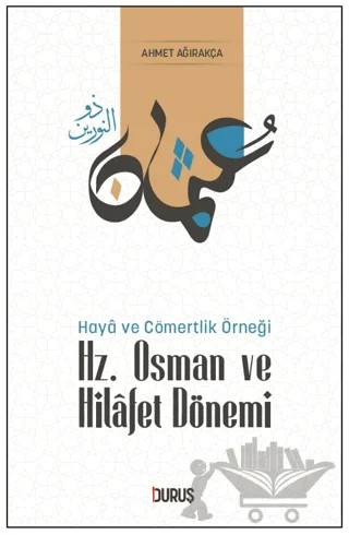 Hz. Osman ve Hilafet Dönemi – Ahmet Ağırakça – Duruş Yayınları kitap kapağı