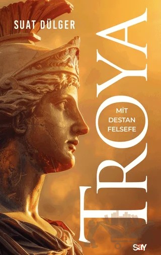 Troya – Suat Dülger – Say Yayınları kitap kapağı
