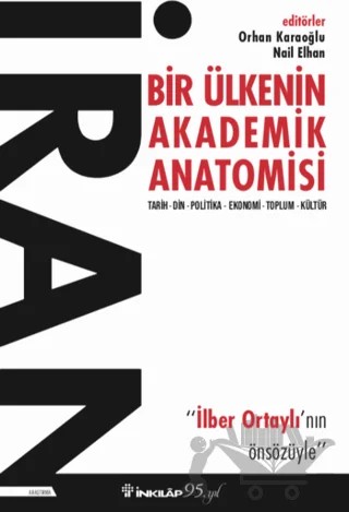 İran - Bir Ülkenin Akademik Anatomisi – Orhan Karaoğlu, Nail Elhan – İnkılap Kitabevi kitap kapağı
