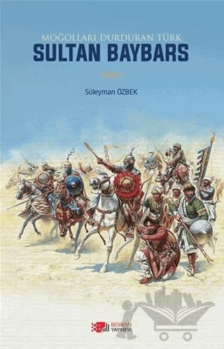 Moğolları Durduran Türk Sultan Baybars – Süleyman Özbek – Berikan Yayınevi kitap kapağı