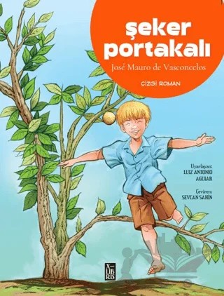 Şeker Portakalı Çizgi Roman – Jose Mauro de Vasconcelos – XLIBRIS kitap kapağı