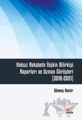 Haksız Rekabete İlişkin Bilirkişi Raporları ve Uzman Görüşleri (2018-2021) – Gönenç Demir – Kriter Yayınları kitap kapağı