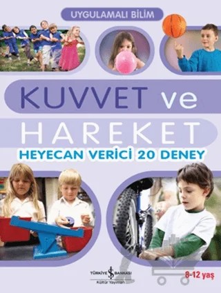 Uygulamalı Bilim - Kuvvet ve Hareket – John Graham – İş Bankası Kültür Yayınları kitap kapağı