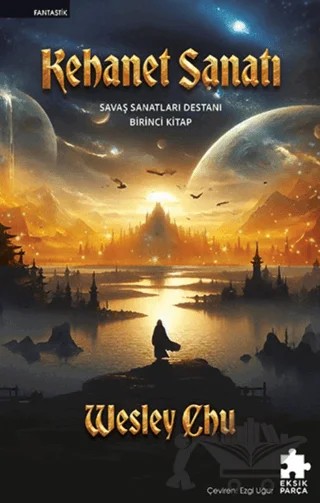 Kehanet Sanatı – Wesley Chu – Eksik Parça Yayınları kitap kapağı