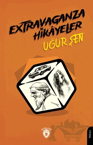 Extravaganza Hikayeler – Uğur Şen – Dorlion Yayınları kitap kapağı
