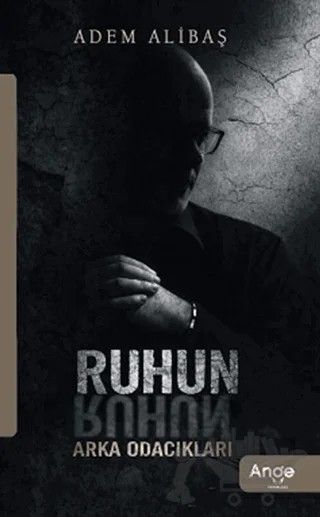 Ruhun Arka Odacıkları – Adem Alibaş – Ange Yayınları kitap kapağı