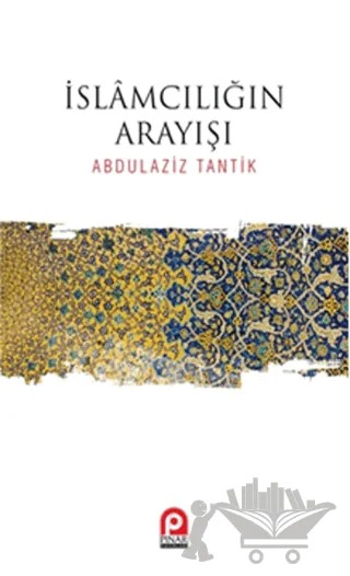İslamcılığın Arayışı – Abdulaziz Tantik – Pınar Yayınları kitap kapağı