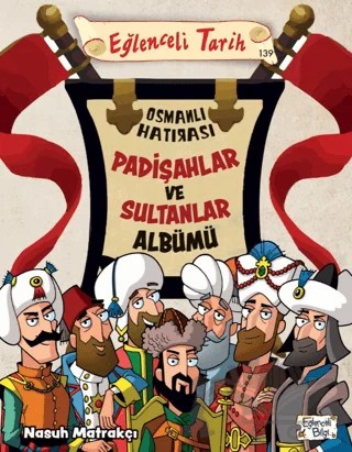 Padişahlar Ve Sultanlar Albümü – Nasuh Matrakçı – Eğlenceli Bilgi Yayınları kitap kapağı