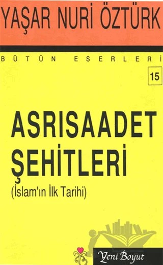 Asrı Saadet Şehitleri – Yaşar Nuri Öztürk – Yeni Boyut Yayınları kitap kapağı
