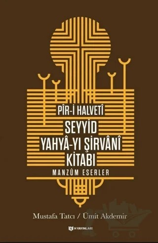 Pir-i Halveti - Seyyid Yahya-yı Şirvani Kitabı – Ümit Akdemir, Mustafa Tatcı – H Yayınları kitap kapağı