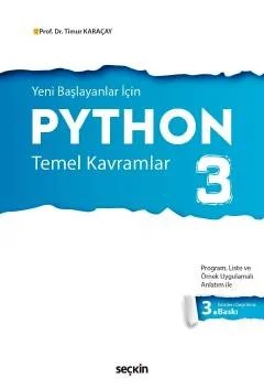 Yeni Başlayanlar İçin Python 3 Temel Kavramlar – Timur Karaçay – Seçkin Yayıncılık kitap kapağı