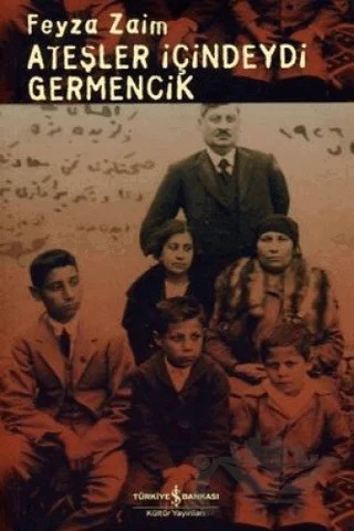 Ateşler İçindeydi Germencik – Feyza Zaim – İş Bankası Kültür Yayınları kitap kapağı