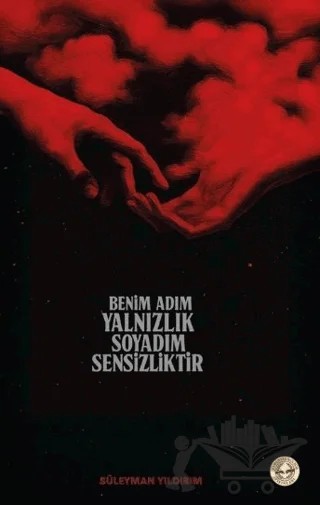 Benim Adım Yalnızlık Soyadım Sensizliktir – Süleyman Yıldırım – Evrensel Kültür Yayınları kitap kapağı