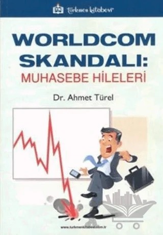 Worldcom Skandalı: Muhasebe Hileleri – Ahmet Türel – Türkmen Kitabevi kitap kapağı