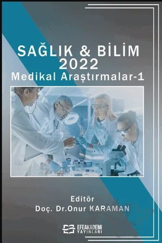 Sağlık & Bilim 2022: Medikal Araştırmalar-1 – Onur Karaman – Efe Akademi Yayınları kitap kapağı