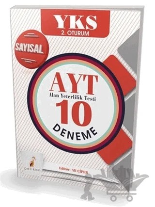 2018 Sayısal Öğrencileri İçin YKS 2. Oturum AYT 10 Deneme – Ali Çiper – Pelikan Tıp Teknik Yayıncılık kitap kapağı