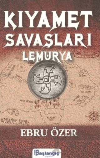 Kıyamet Savaşları Lemurya – Ebru Özer – Başlangıç Yayınları kitap kapağı