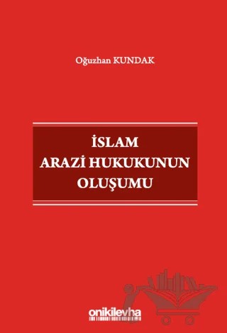İslam Arazi Hukukunun Oluşumu – Oğuzhan Kundak – On İki Levha Yayınları kitap kapağı