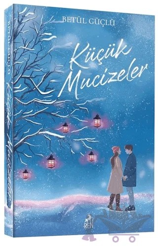 Küçük Mucizeler – Betül Güçlü – Ren Kitap kitap kapağı