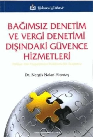 Bağımsız Denetim ve Vergi Denetimi Dışındaki Güvence Hizmetleri – Nergis Nalan Altıntaş – Türkmen Kitabevi kitap kapağı