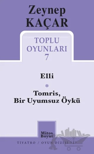 Zeynep Kaçar Toplu Oyunları 7 – Zeynep Kaçar – Mitos Boyut Yayınları kitap kapağı