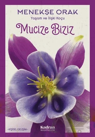 Mucize Biziz – Menekşe Orak – Kadran Medya Yayıncılık kitap kapağı