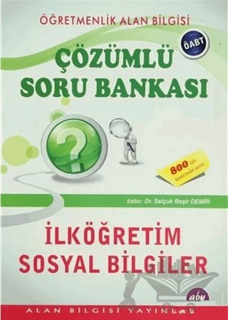 Öğretmenlik Alan Bilgisi - Çözümlü Soru Bankası / İlköğretim Sosyal Bilgiler ÖABT – Selçuk Beşir Demir – Alan Bilgisi Yayınları kitap kapağı