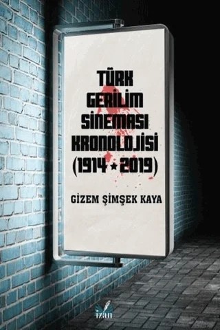 Türk Gerilim Sineması Kronolojisi (1914-2019) – Gizem Şimşek Kaya – İzan Yayıncılık kitap kapağı