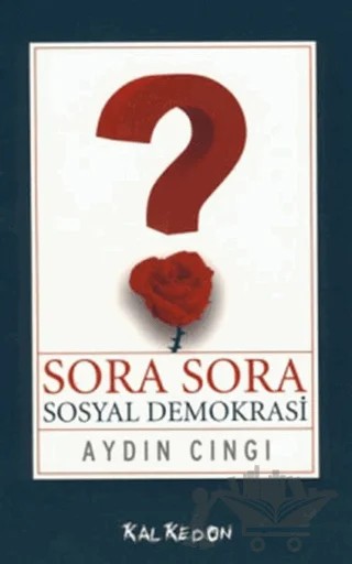 Sora Sora Sosyal Demokrasi – Aydın Cıngı – Kalkedon Yayıncılık kitap kapağı