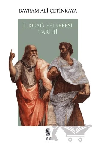 İlkçağ Felsefesi Tarihi – Bayram Ali Çetinkaya – İnsan Yayınları kitap kapağı