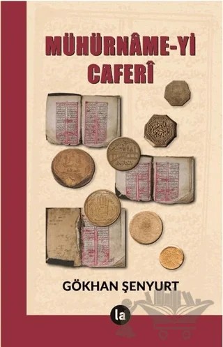 Mühürname-yi Caferi – Gökhan Şenyurt – La Kitap kitap kapağı