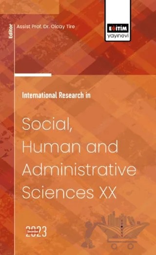 International Research in Social, Human and Administrative Sciences XX – Mehmet Akif Çini, Mehmet Emin Demir, Şefik Özdemir, Saadet Gündüz, Erinç Bayri, Hatice İmamoğlu – Eğitim Yayınevi - Bilimsel Eserler kitap kapağı