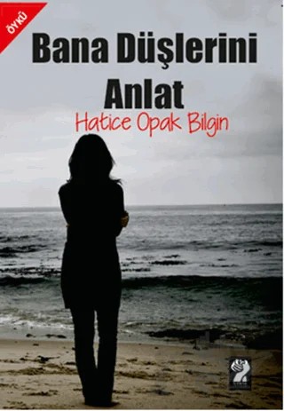 Bana Düşlerini Anlat – Hatice Opak Bilgin – İştirak Yayınevi kitap kapağı