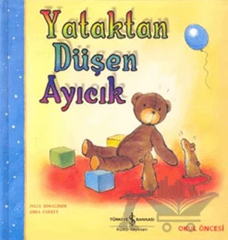 Yataktan Düşen Ayıcık – Julia Donaldson – İş Bankası Kültür Yayınları kitap kapağı