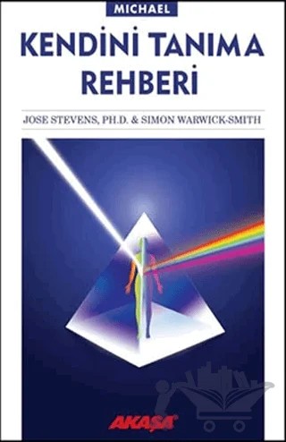 Kendini Tanıma Rehberi – Jose Stevens, Ph. D., Simon Warwick-Smith – Akaşa Yayınları kitap kapağı