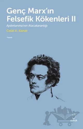 Genç Marx'ın Felsefik Kökenleri 2 – Celal A. Kanat – Doruk Yayınları kitap kapağı