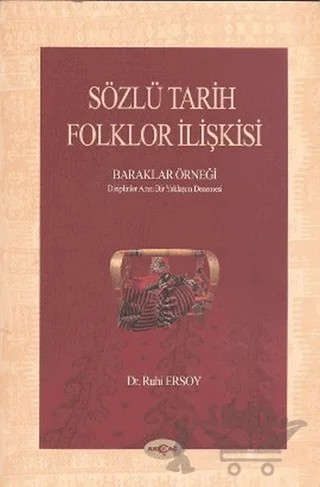Sözlü Tarih Folklor İlişkisi – Ruhi Ersoy – Akçağ Yayınları kitap kapağı
