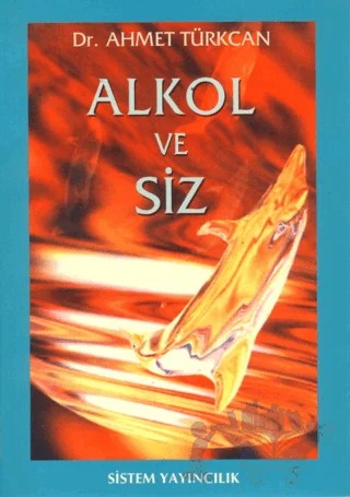 Alkol ve Siz – Ahmet Türkcan – Sistem Yayıncılık kitap kapağı