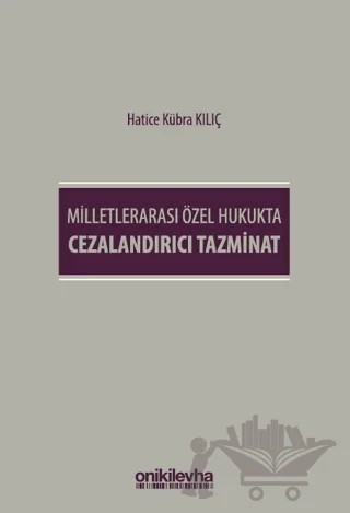 Milletlerarası Özel Hukukta Cezalandırıcı Tazminat – Hatice Kübra Kılıç – On İki Levha Yayınları kitap kapağı