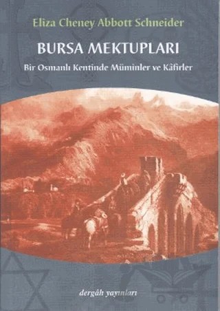 Bursa Mektupları – Abbott Schneider, Eliza Cheney – Dergah Yayınları kitap kapağı