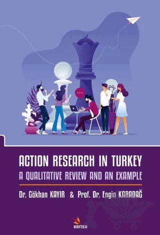 Action Research in Turkey: A Qualitative Review and an Example – Engin Karadağ, Gökhan Kayır – Kriter Yayınları kitap kapağı