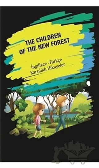 The Children Of The New Forest (İngilizce Türkçe Karşılıklı Hikayeler) – Kolektif – Dorlion Yayınları kitap kapağı