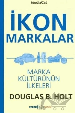 İkon Markalar – Douglas B. Holt – MediaCat Kitapları kitap kapağı